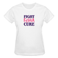 Fight For A Cure Women's  T- Shirt - white